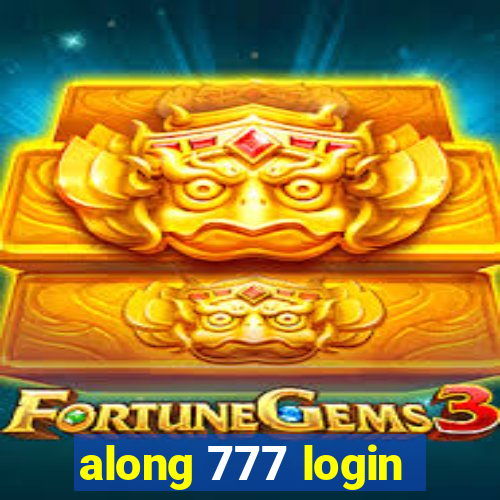 along 777 login